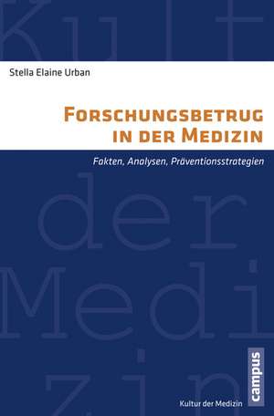 Forschungsbetrug in der Medizin de Stella Elaine Urban