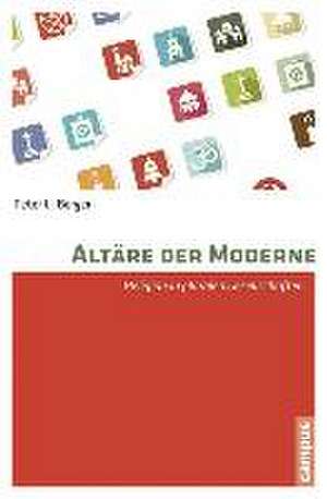 Altäre der Moderne de Peter L. Berger