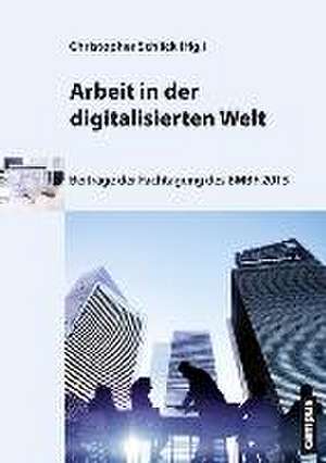 Arbeit in der digitalisierten Welt de Christopher Schlick