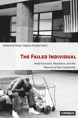 The Failed Individual: Amid Exclusion, Resistance, and the Pleasure of Non-Conformity de Katharina Motyl