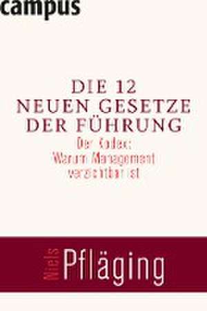 Die 12 neuen Gesetze der Führung de Niels Pfläging