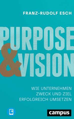 Purpose und Vision de Franz-Rudolf Esch