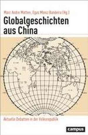 Globalgeschichten aus China de Marc Andre Matten