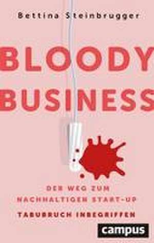 Steinbrugger, B: Bloody Business