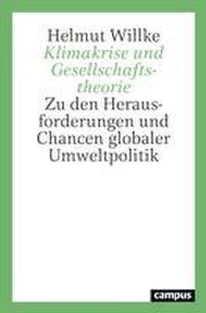 Klimakrise und Gesellschaftstheorie de Helmut Willke