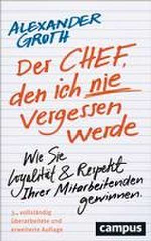 Der Chef, den ich nie vergessen werde de Alexander Groth