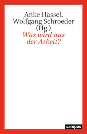 Was wird aus der Arbeit? de Anke Hassel