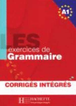 LES exercices de Grammaire A1. Übungsbuch de Anne Akyüz