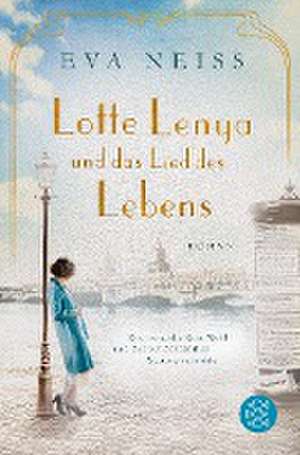 Lotte Lenya und das Lied des Lebens de Eva Neiss