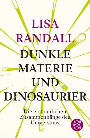 Dunkle Materie und Dinosaurier de Lisa Randall