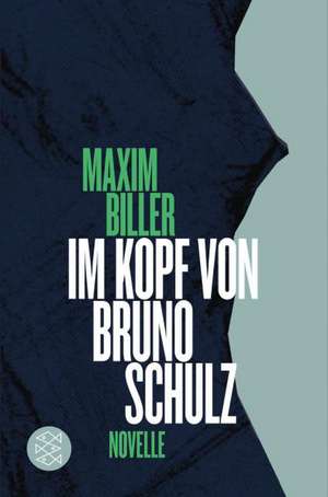 Im Kopf von Bruno Schulz de Maxim Biller