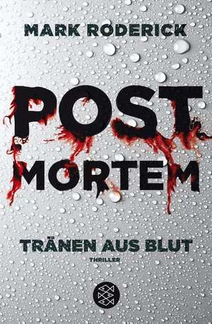 Post Mortem - Tränen aus Blut de Mark Roderick