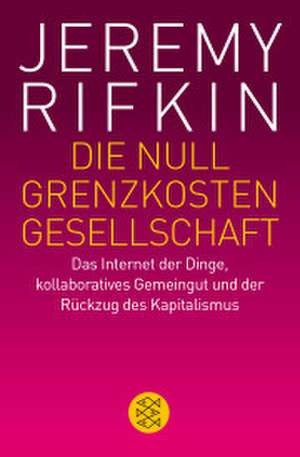 Die Null-Grenzkosten-Gesellschaft de Jeremy Rifkin