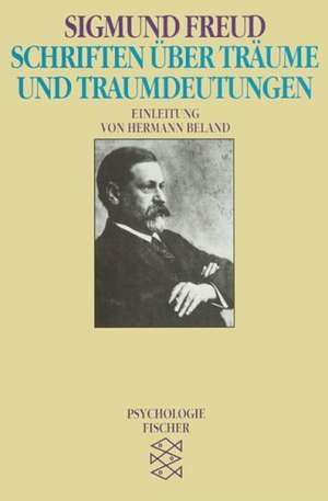 Schriften über Träume und Traumdeutungen de Sigmund Freud