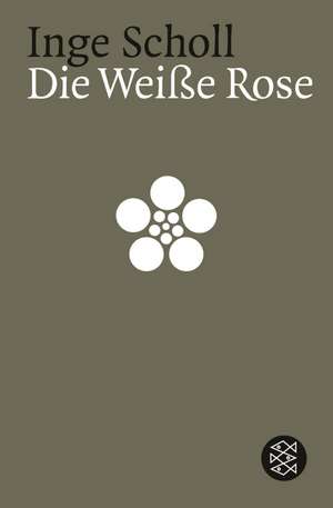 Die weiße Rose de Inge Scholl