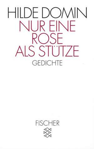 Nur eine Rose als Stütze de Hilde Domin