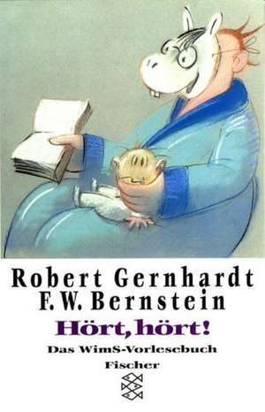 Hört, hört! Das WimS-Vorlesebuch de Robert Gernhardt