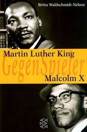 Martin Luther King - Malcolm X de Britta Waldschmidt-Nelson