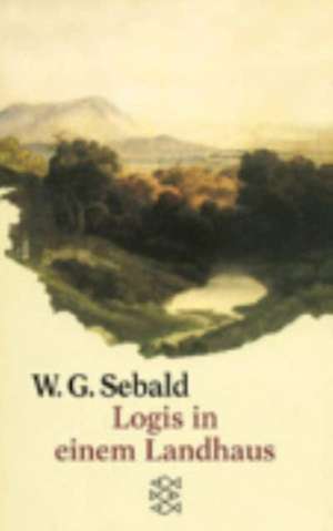 Logis In Einem Landhaus: Und Andere Ausgewahlte Prosa. Franz Kafka de Winfried G. Sebald