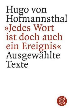 ' Jedes Wort ist doch auch ein Ereignis' de Hugo von Hofmannsthal