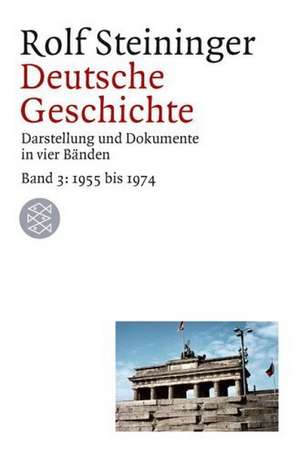 Deutsche Geschichte 3. 1955 bis 1969 de Rolf Steininger