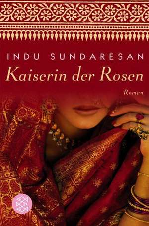 Kaiserin der Rosen de Indu Sundaresan