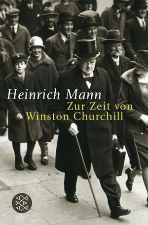 Zur Zeit von Winston Churchill de Heinrich Mann