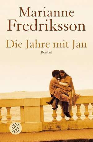 Die Jahre mit Jan de Marianne Fredriksson