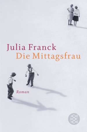 Die Mittagsfrau de Julia Franck