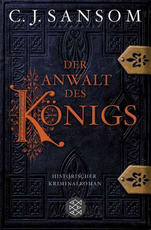 Der Anwalt des Königs de C. J. Sansom