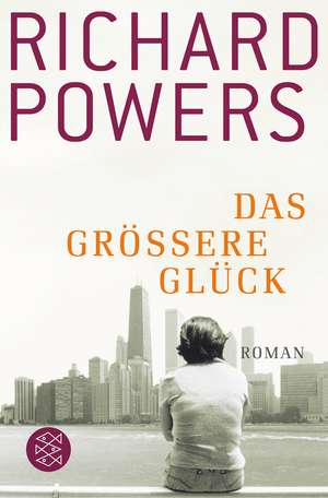 Das größere Glück de Richard Powers