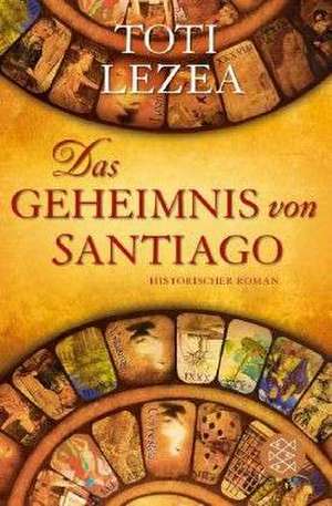 Das Geheimnis von Santiago de Toti Lezea