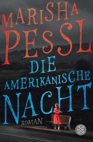 Die amerikanische Nacht de Marisha Pessl