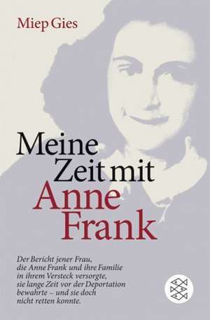 Meine Zeit mit Anne Frank de Miep Gies