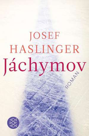 Jáchymov de Josef Haslinger