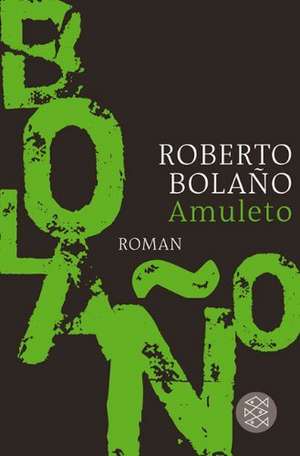 Amuleto de Roberto Bolaño