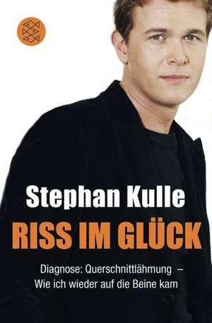 Riss im Glück de Stephan Kulle