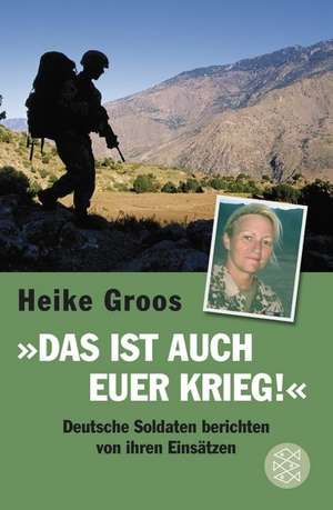 Das ist auch euer Krieg! de Heike Groos