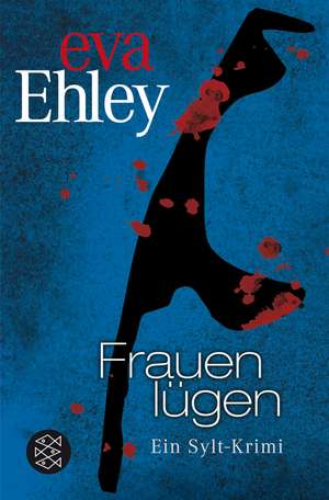 Frauen lügen de Eva Ehley