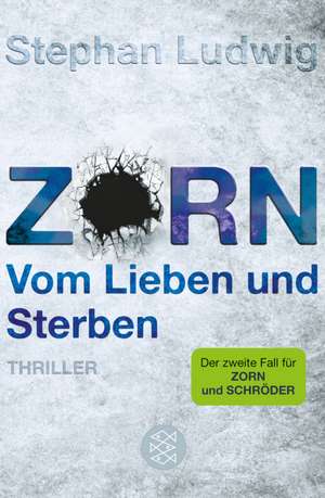 Zorn - Vom Lieben und Sterben de Stephan Ludwig