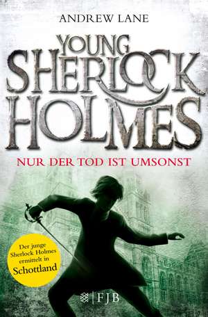 Young Sherlock Holmes 04. Nur der Tod ist umsonst de Andrew Lane