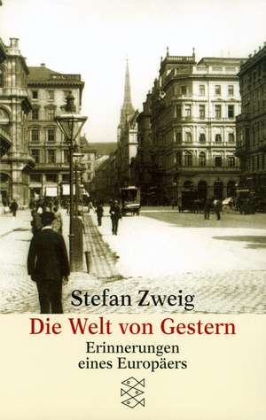 Die Welt von Gestern de Stefan Zweig