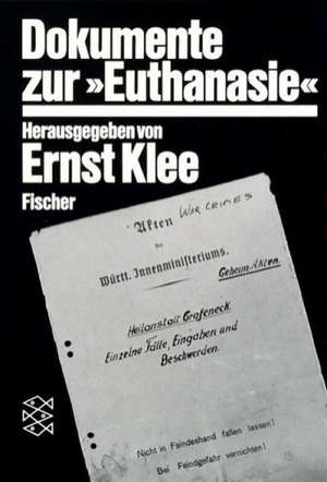 Dokumente zur » Euthanasie « im NS-Staat de Ernst Klee