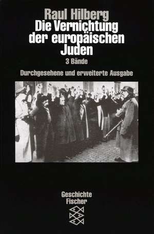 Die Vernichtung der europäischen Juden de Raul Hilberg