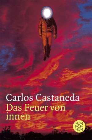 Das Feuer von innen de Carlos Castaneda