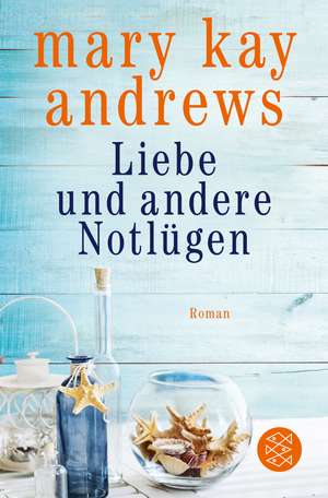 Liebe und andere Notlügen de Mary Kay Andrews