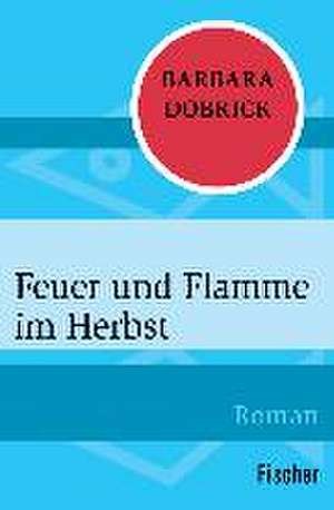 Feuer und Flamme im Herbst de Barbara Dobrick