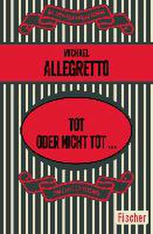 Tot oder nicht tot ... de Michael Allegretto