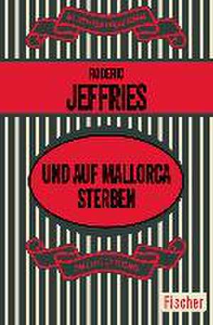 Und auf Mallorca sterben de Roderic Jeffries