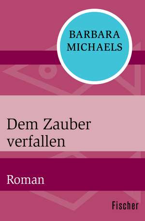 Dem Zauber verfallen de Barbara Michaels